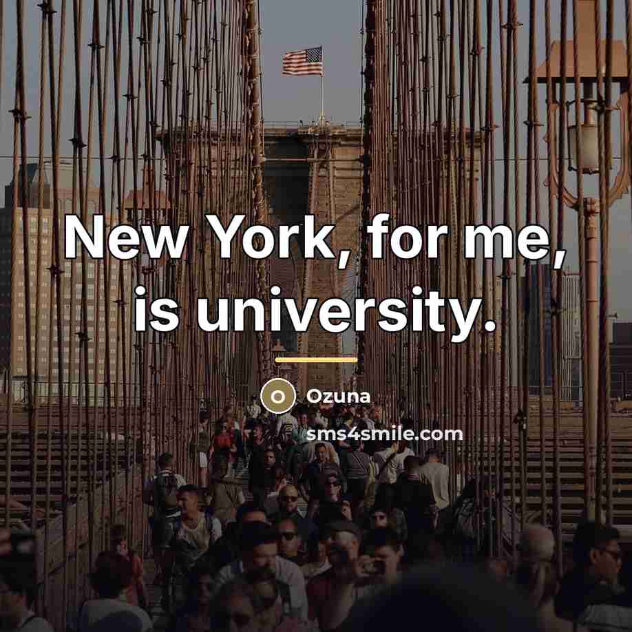 “New York, for me, is university.…” quote by Ozuna