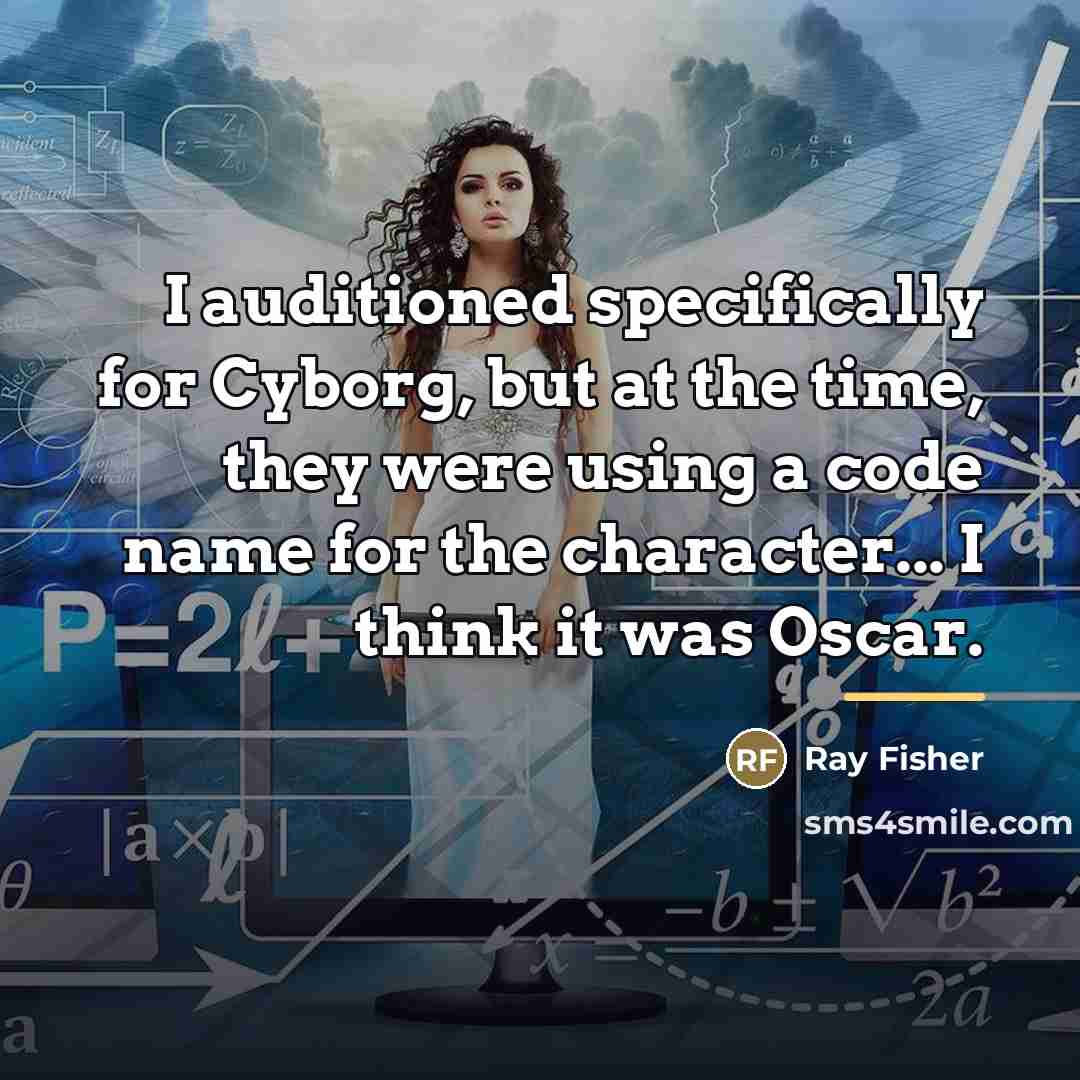 “I auditioned specifically for Cyborg, but at the time, they…” quote by Ray Fisher