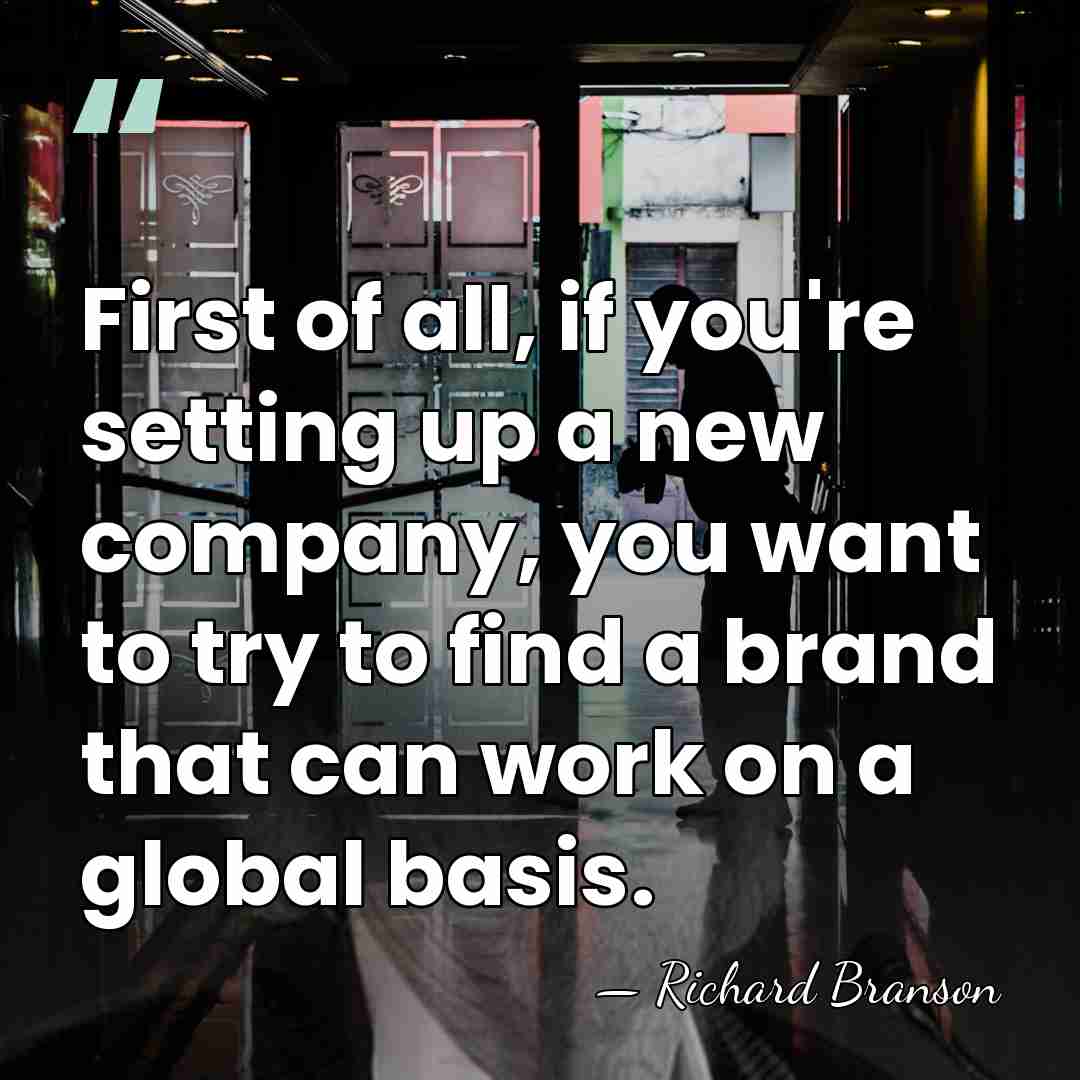 First of all, if you're setting up a new company, you want&hellip; - Richard Branson