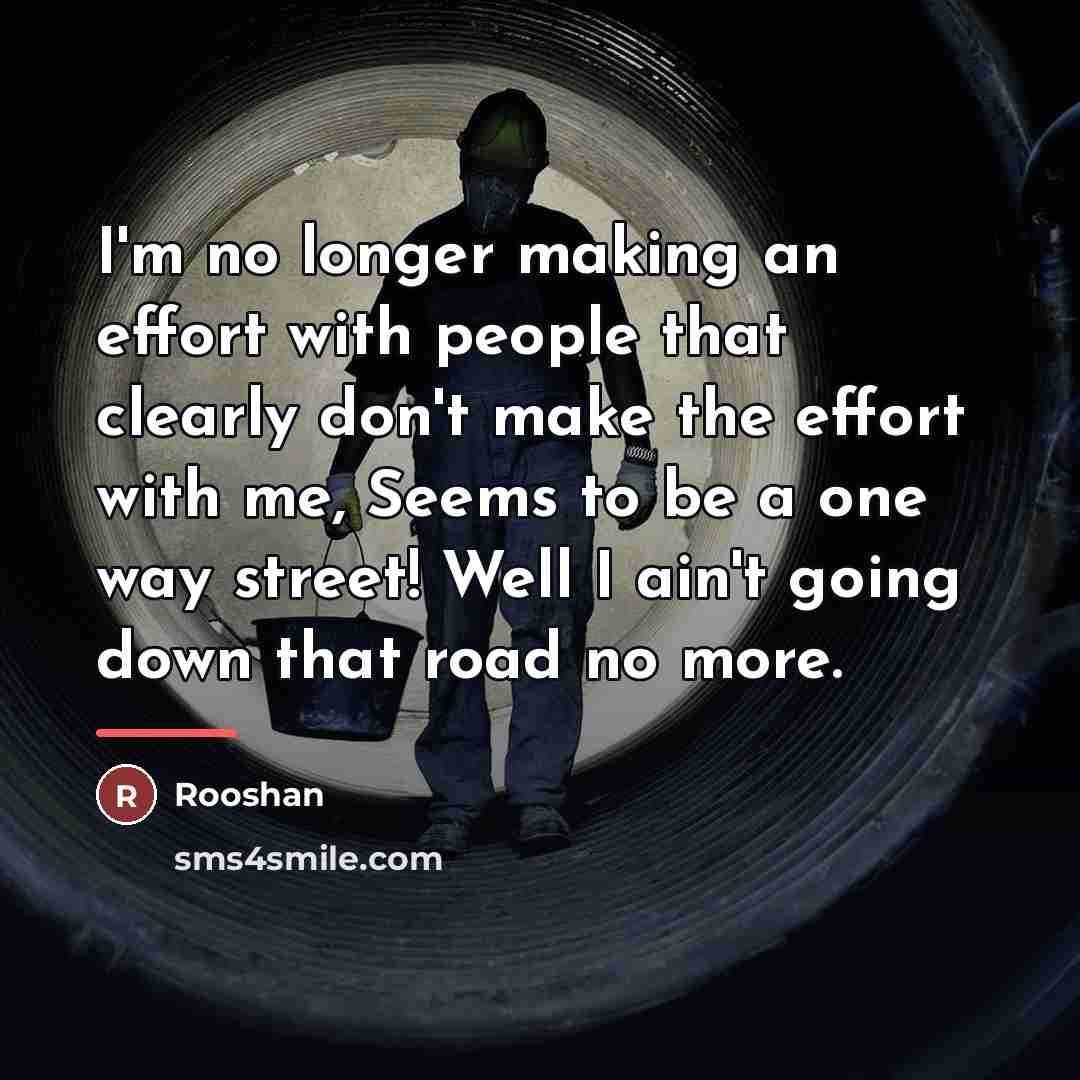 “I'm no longer making an effort with people that clearly…” quote by Rooshan