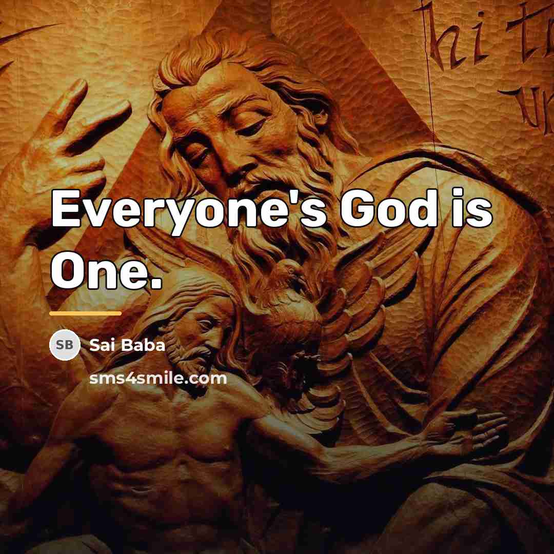 “Everyone's God is One.…” quote by Sai Baba
