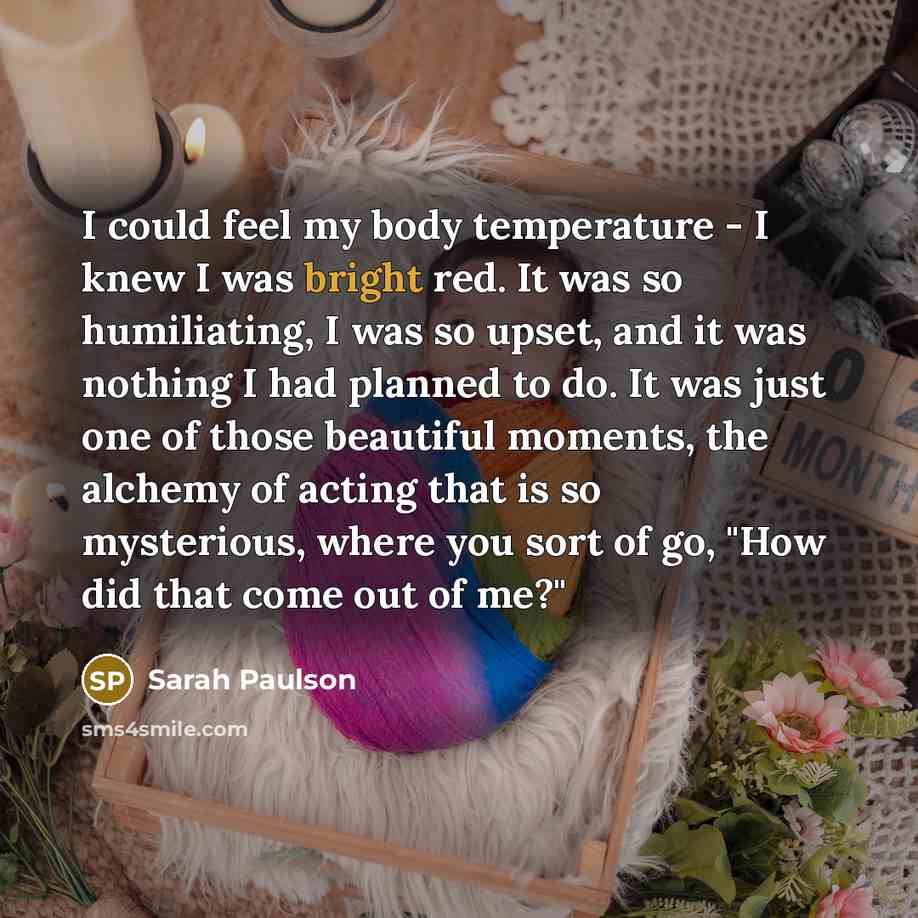 “I could feel my body temperature - I knew I…” quote by Sarah Paulson