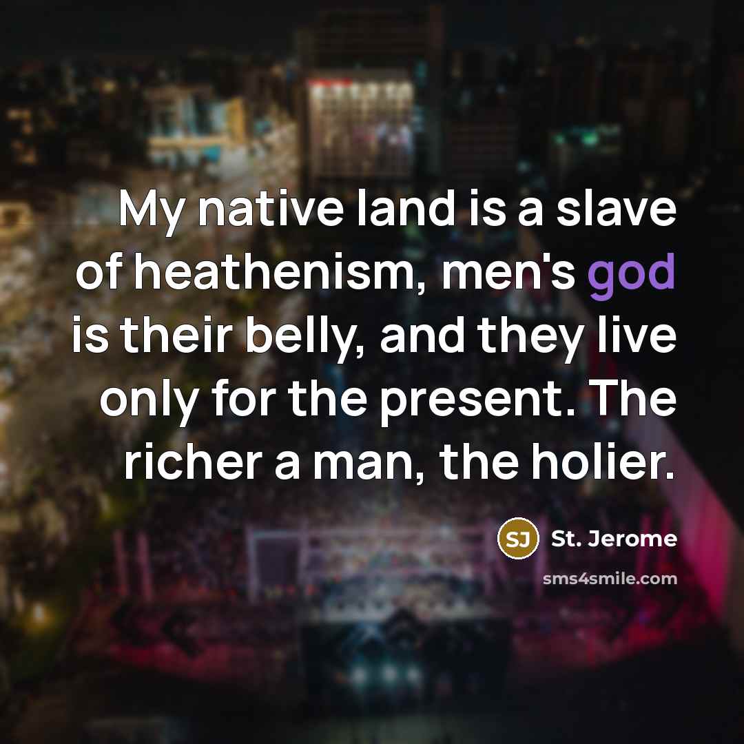 “My native land is a slave of heathenism, men's god…” quote by St. Jerome
