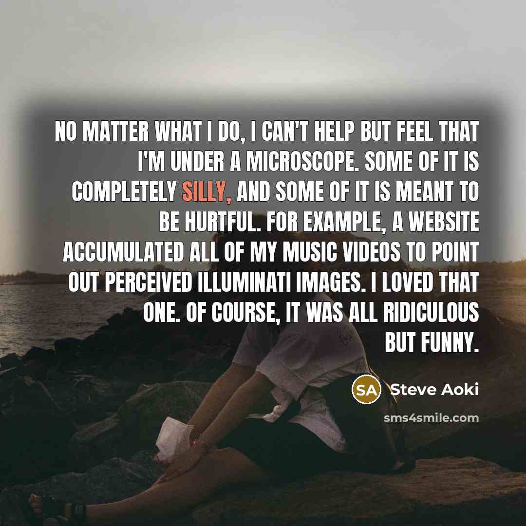 “No matter what I do, I can't help but feel…” quote by Steve Aoki
