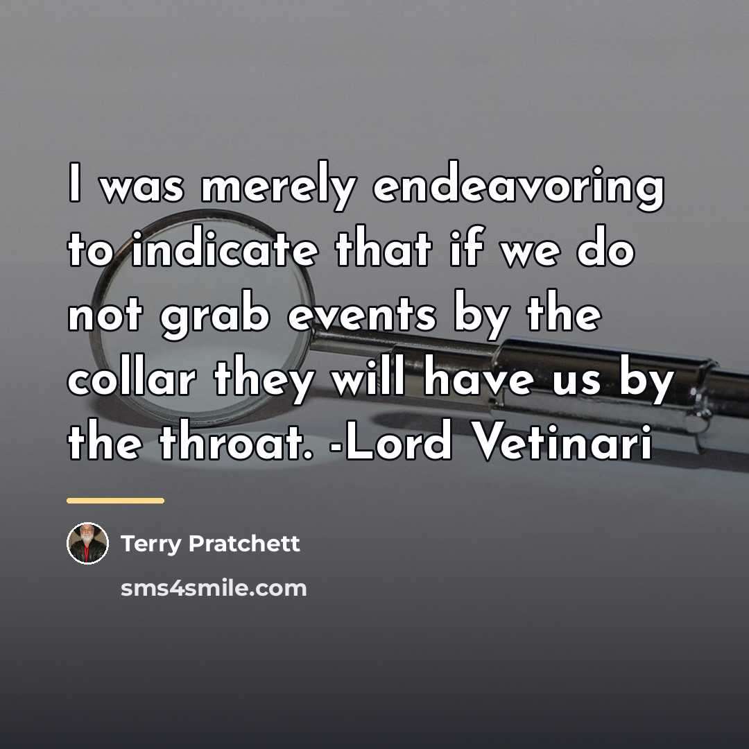 “I was merely endeavoring to indicate that if we do…” quote by Terry Pratchett