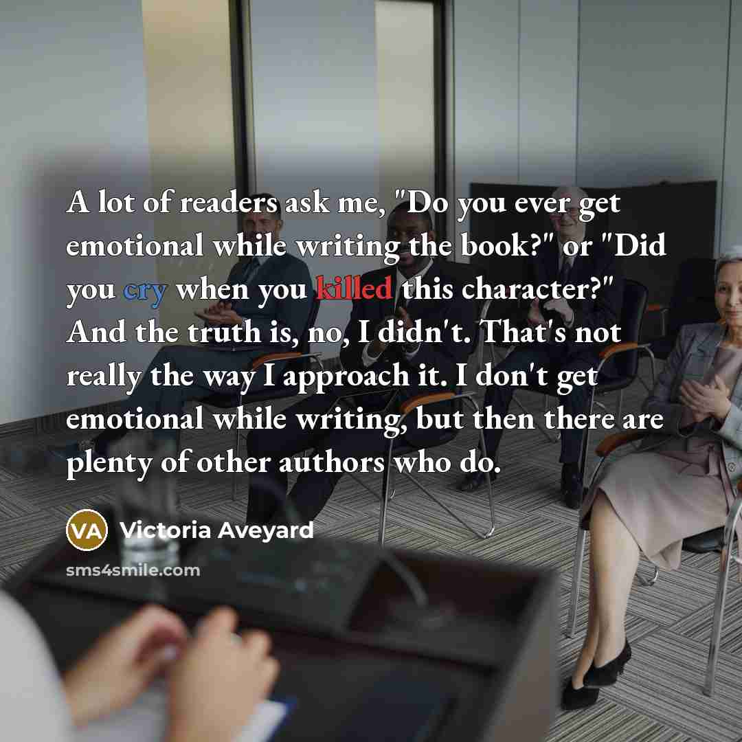“A lot of readers ask me, "Do you ever get…” quote by Victoria Aveyard