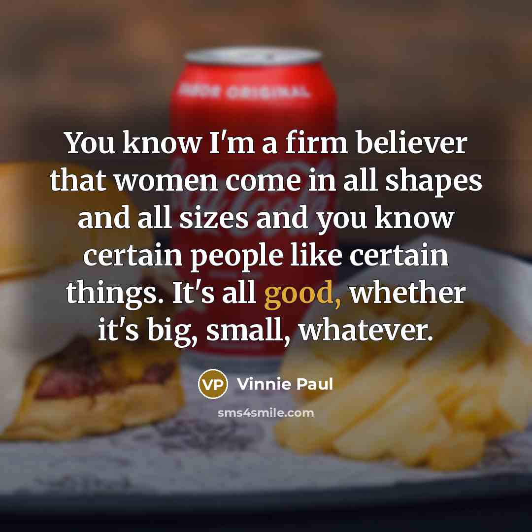 “You know I'm a firm believer that women come in…” quote by Vinnie Paul
