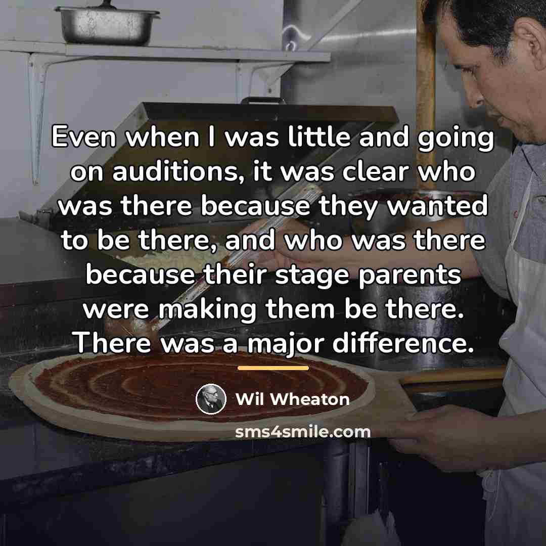 “Even when I was little and going on auditions, it…” quote by Wil Wheaton