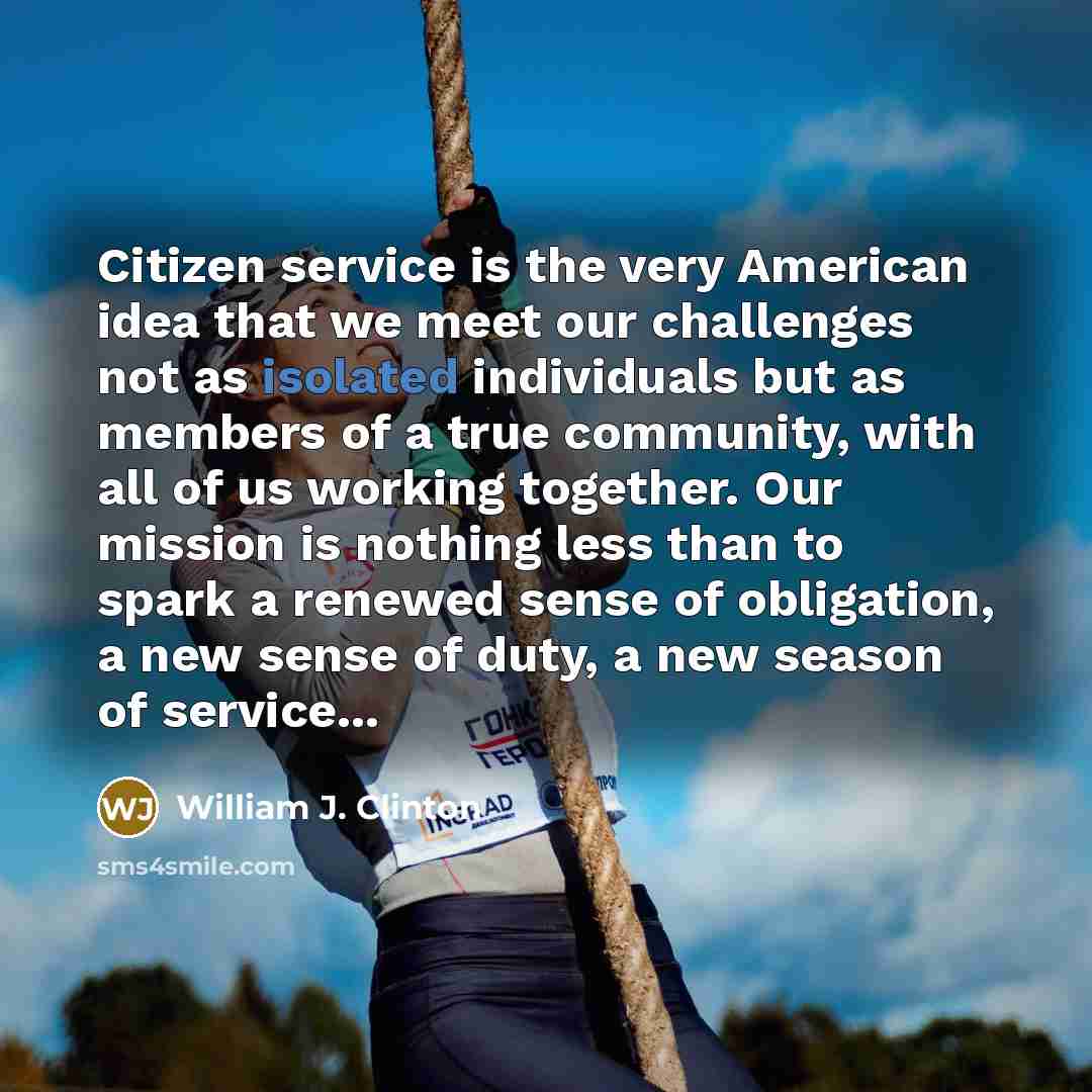 “Citizen service is the very American idea that we meet…” quote by William J. Clinton