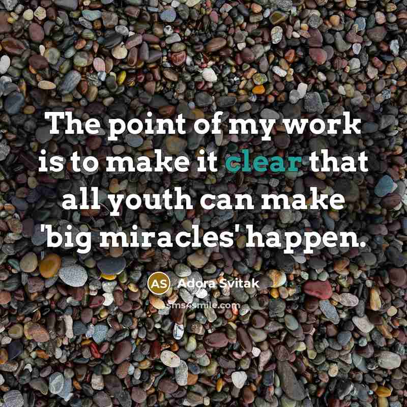 “The point of my work is to make it clear…” quote by Adora Svitak