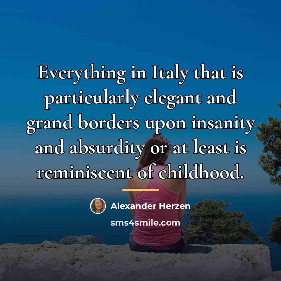 “Everything in Italy that is particularly elegant and grand borders…” quote by Alexander Herzen