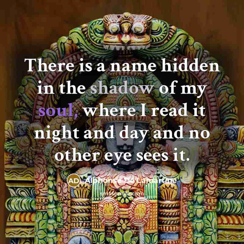 “There is a name hidden in the shadow of my…” quote by Alphonse de Lamartine