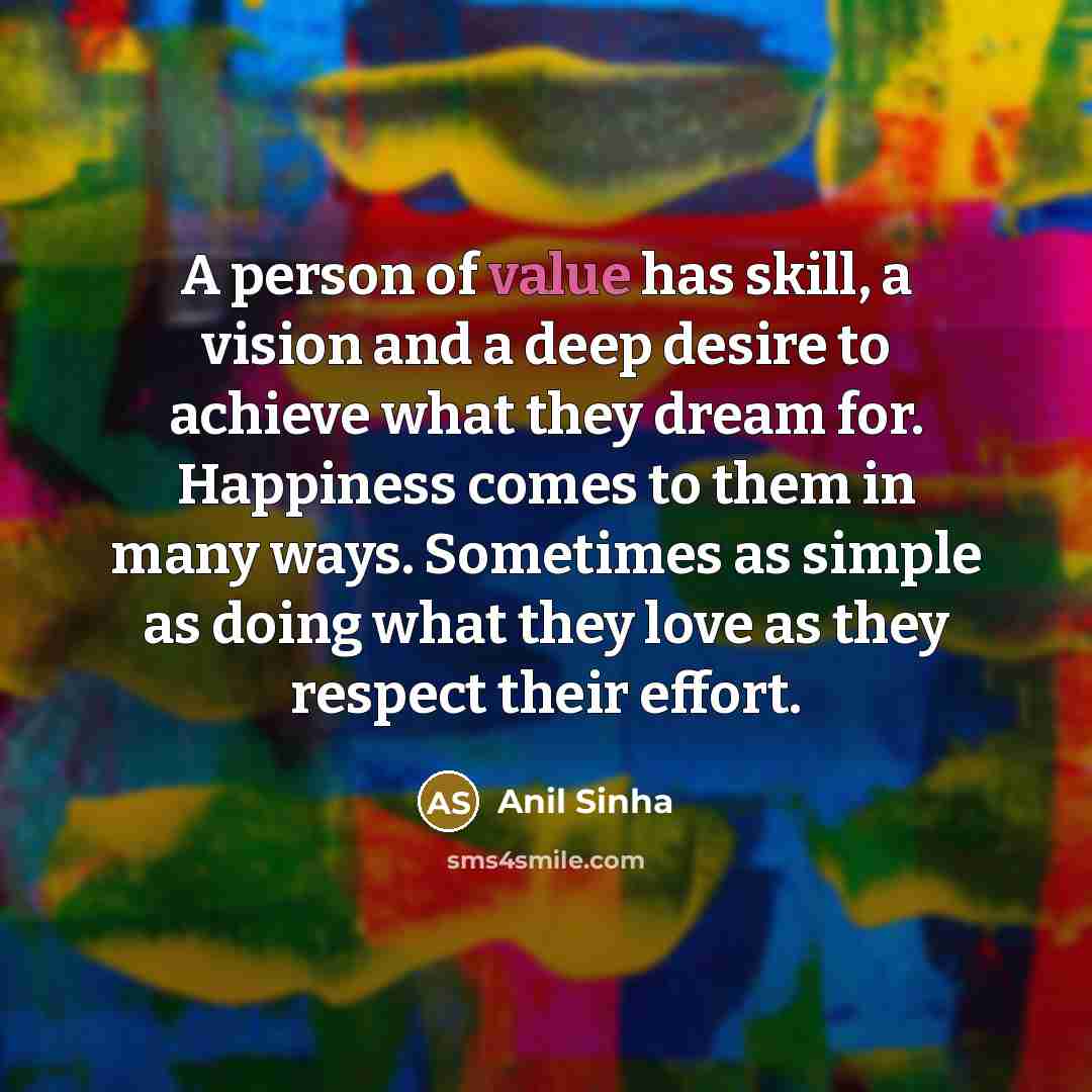 “A person of value has skill, a vision and a…” quote by Anil Sinha