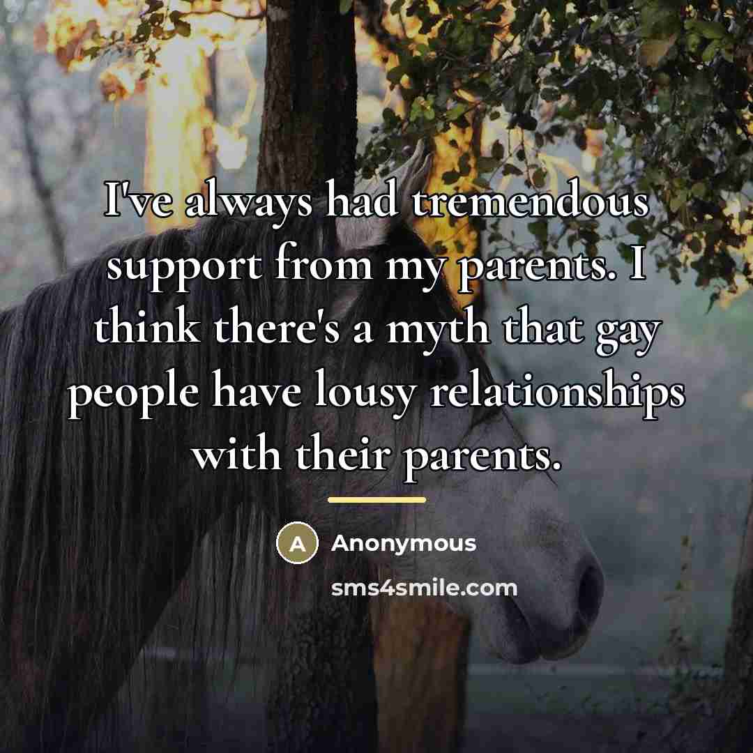 “I've always had tremendous support from my parents. I think…” quote by Anonymous
