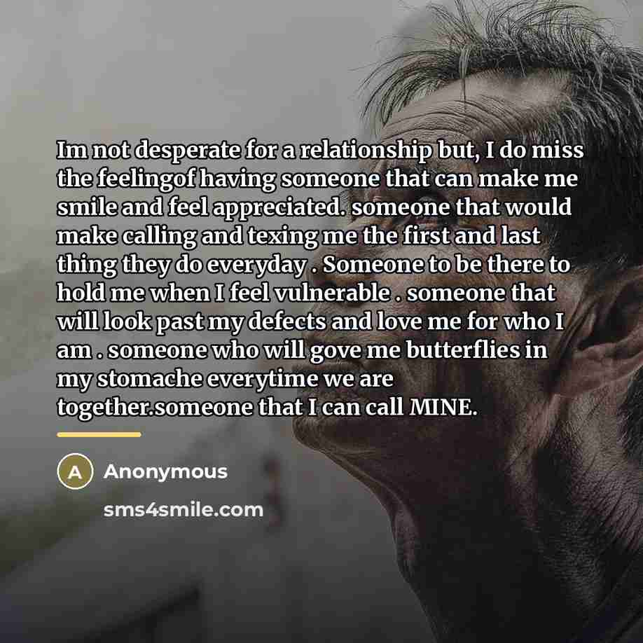 “Im not desperate for a relationship but, I do miss…” quote by Anonymous