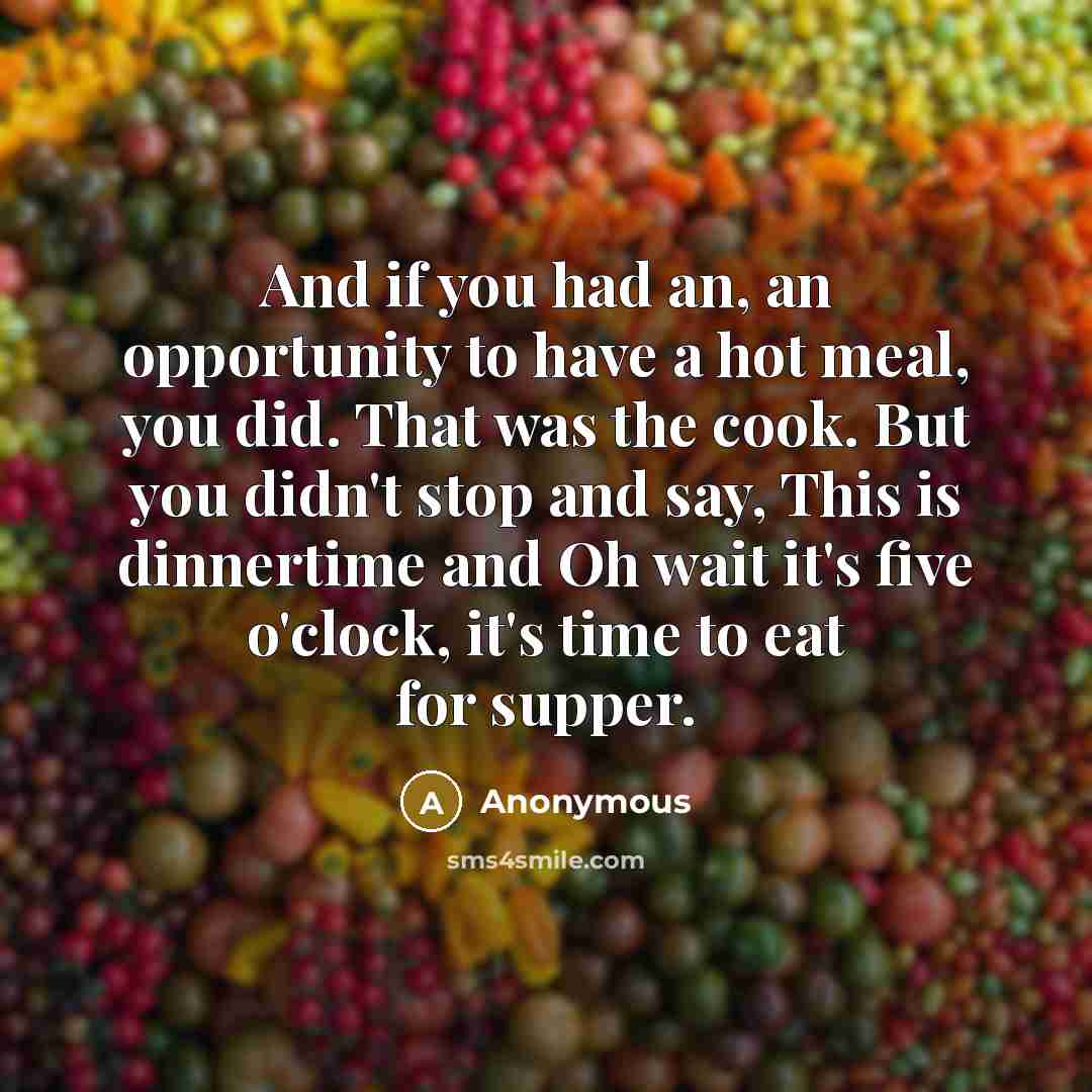 “And if you had an, an opportunity to have a…” quote by Anonymous