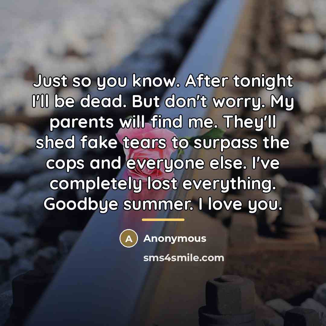“Just so you know. After tonight I'll be dead. But…” quote by Anonymous