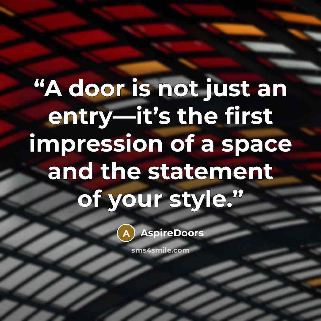 “A door is not just an entry—it’s the first impression of a space and the statement of your style.” quote by AspireDoors