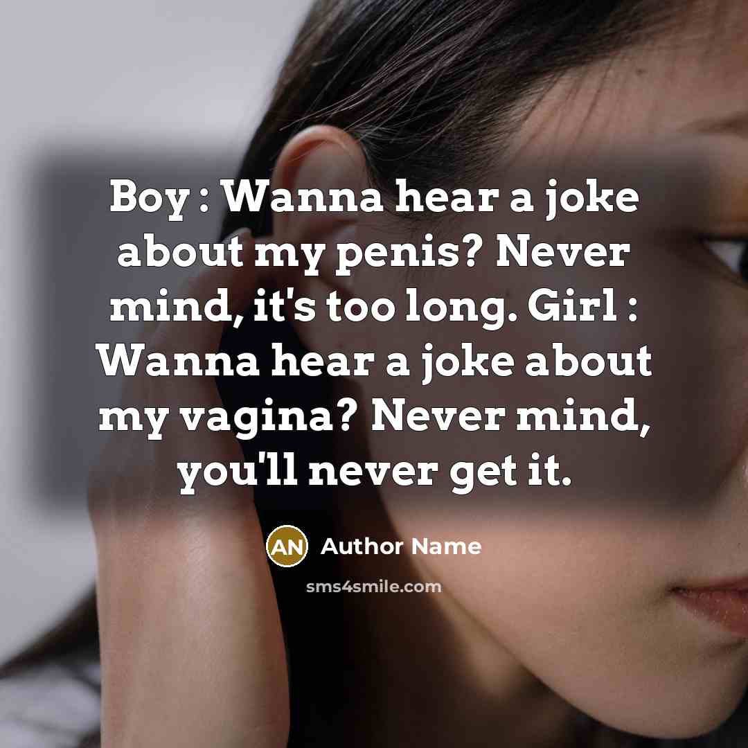 “Boy : Wanna hear a joke about my penis? Never…” quote by Author Name