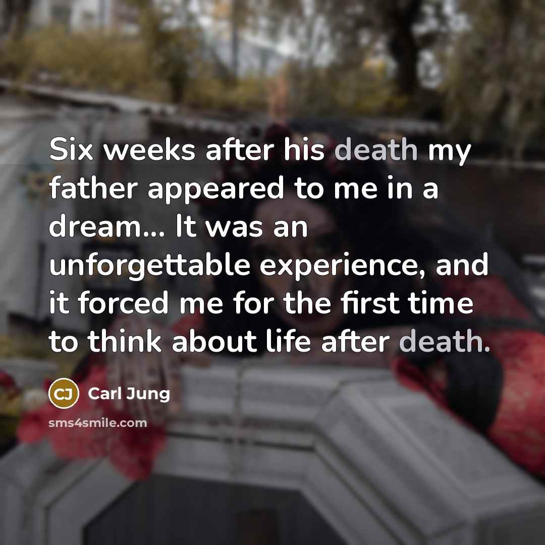 “Six weeks after his death my father appeared to me…” quote by Carl Jung