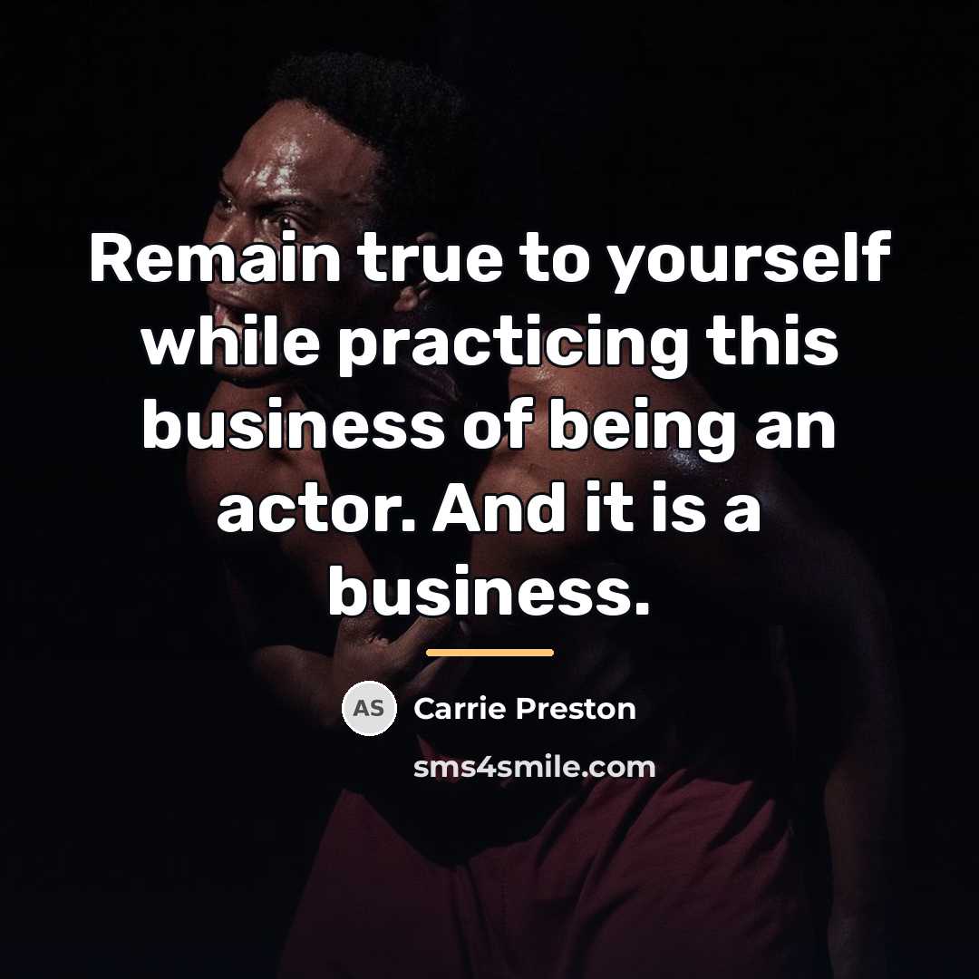 “Remain true to yourself while practicing this business of being…” quote by Carrie Preston