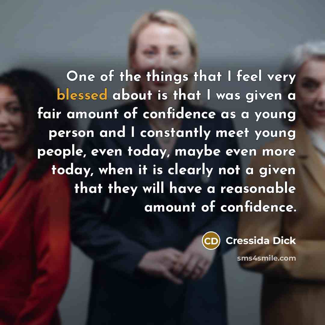“One of the things that I feel very blessed about…” quote by Cressida Dick