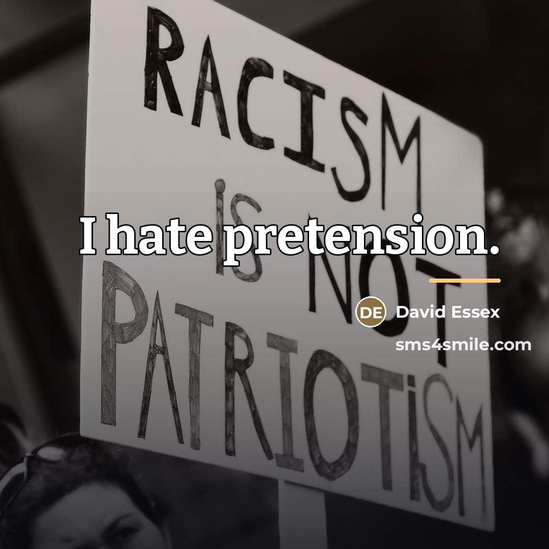 “I hate pretension.…” quote by David Essex