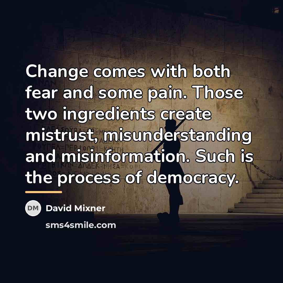 “Change comes with both fear and some pain. Those two…” quote by David Mixner