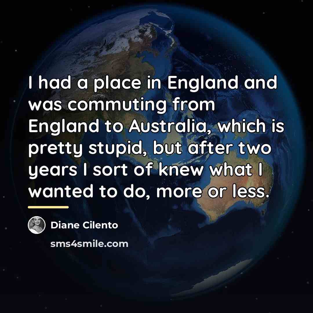 “I had a place in England and was commuting from…” quote by Diane Cilento