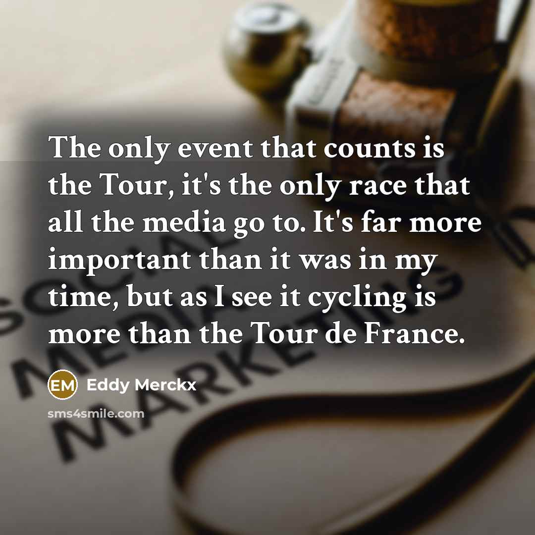“The only event that counts is the Tour, it's the…” quote by Eddy Merckx