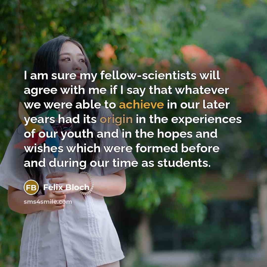 “I am sure my fellow-scientists will agree with me if…” quote by Felix Bloch