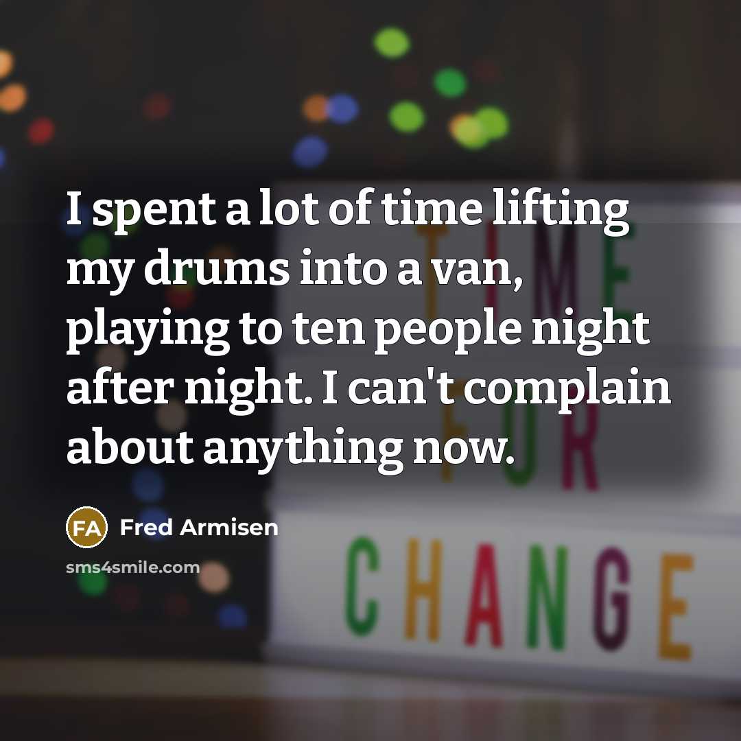 “I spent a lot of time lifting my drums into…” quote by Fred Armisen