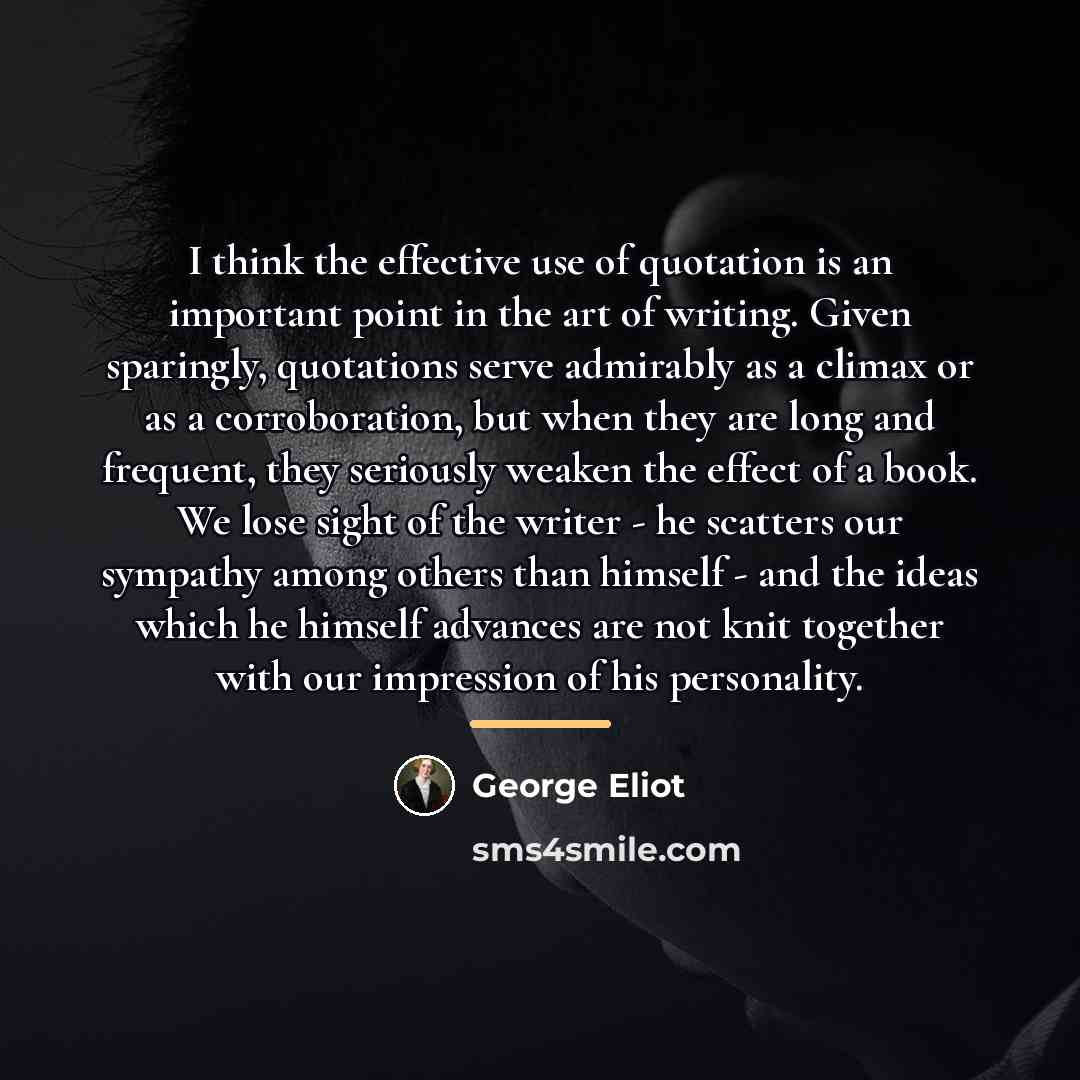 “I think the effective use of quotation is an important…” quote by George Eliot