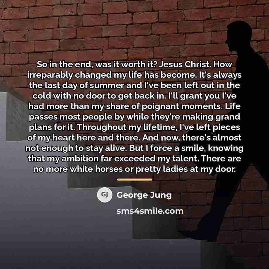 “So in the end, was it worth it? Jesus Christ.…” quote by George Jung