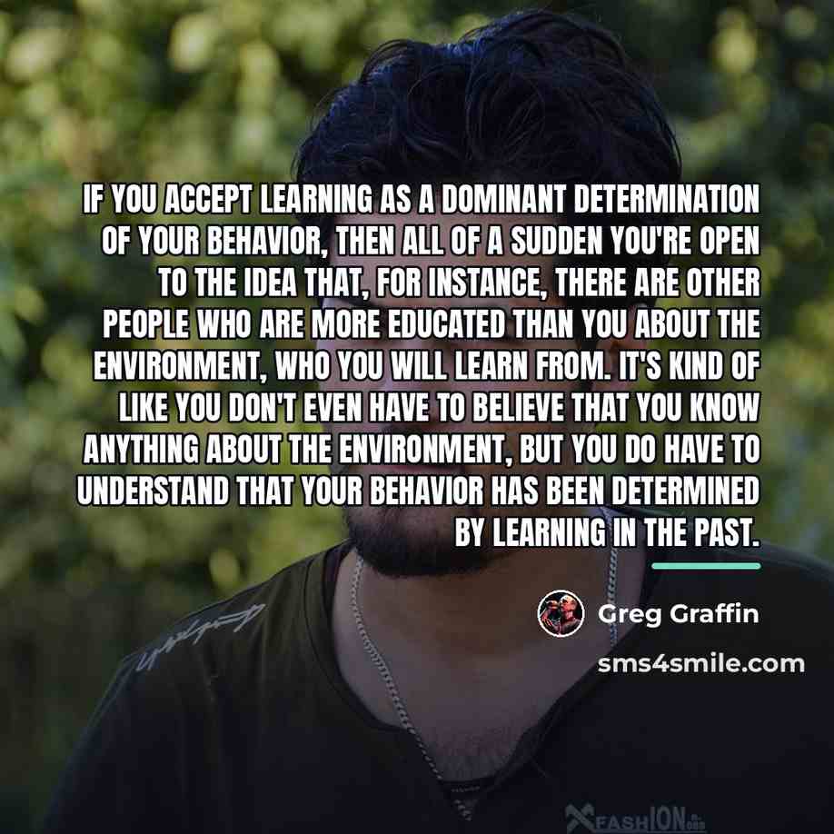 “If you accept learning as a dominant determination of your…” quote by Greg Graffin