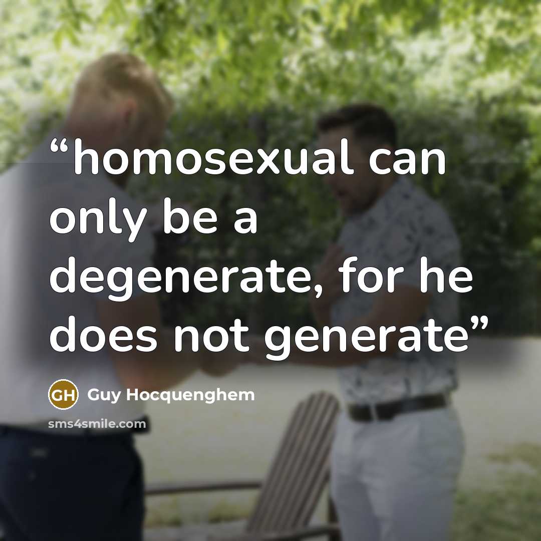 “homosexual can only be a degenerate, for he does not generate” quote by Guy Hocquenghem