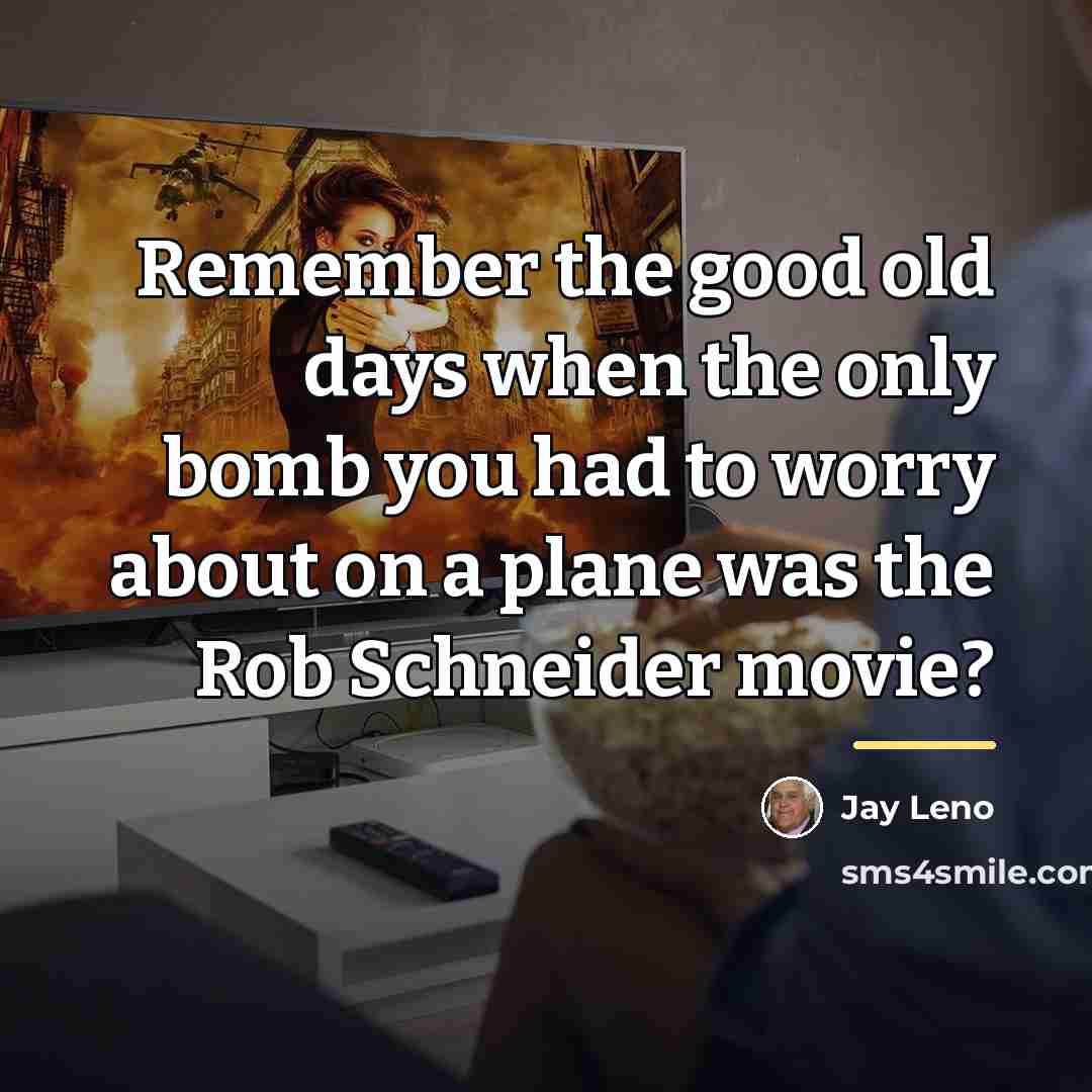 “Remember the good old days when the only bomb you…” quote by Jay Leno