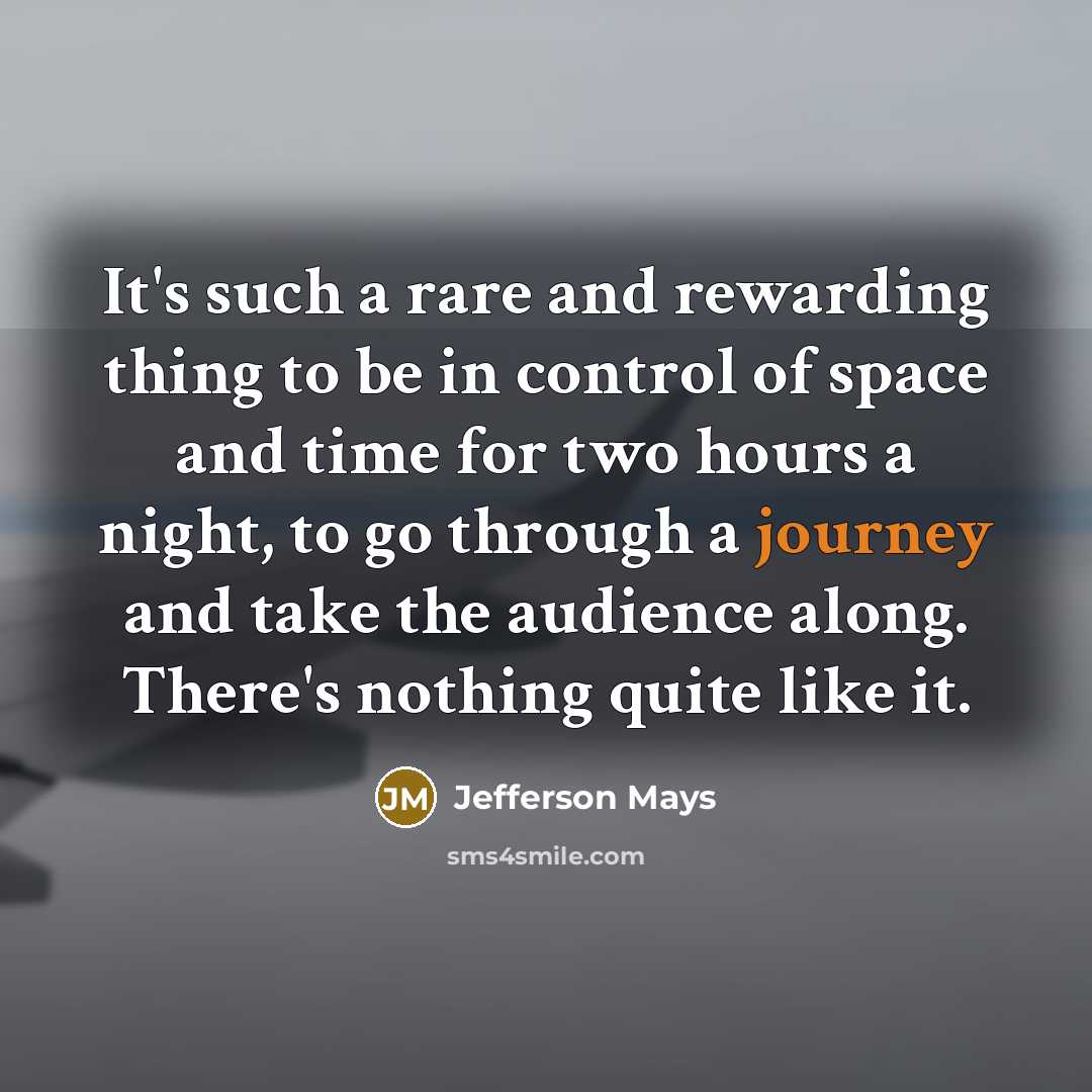 “It's such a rare and rewarding thing to be in…” quote by Jefferson Mays