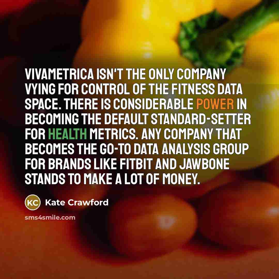 “Vivametrica isn't the only company vying for control of the…” quote by Kate Crawford