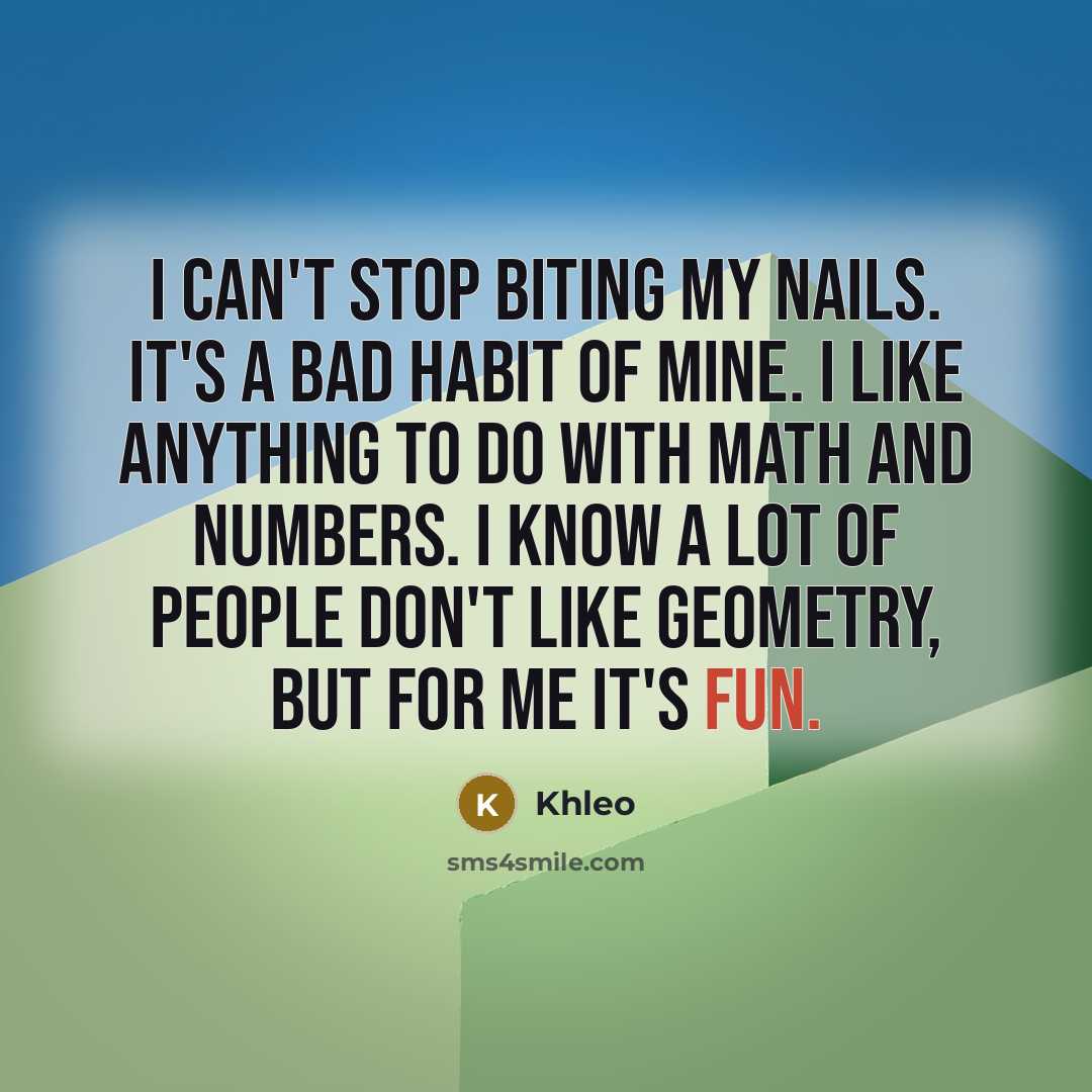 “I can't stop biting my nails. It's a bad habit…” quote by Khleo