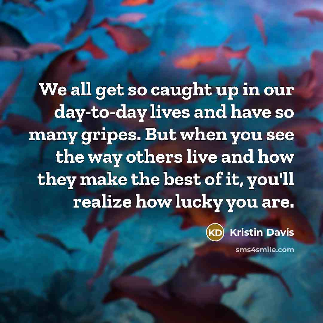 “We all get so caught up in our day-to-day lives…” quote by Kristin Davis
