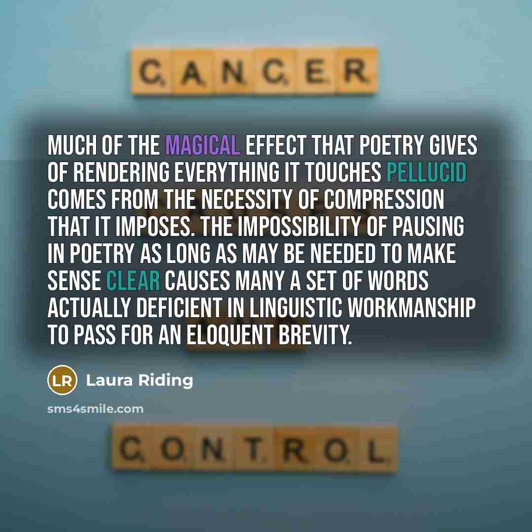 “Much of the magical effect that poetry gives of rendering…” quote by Laura Riding