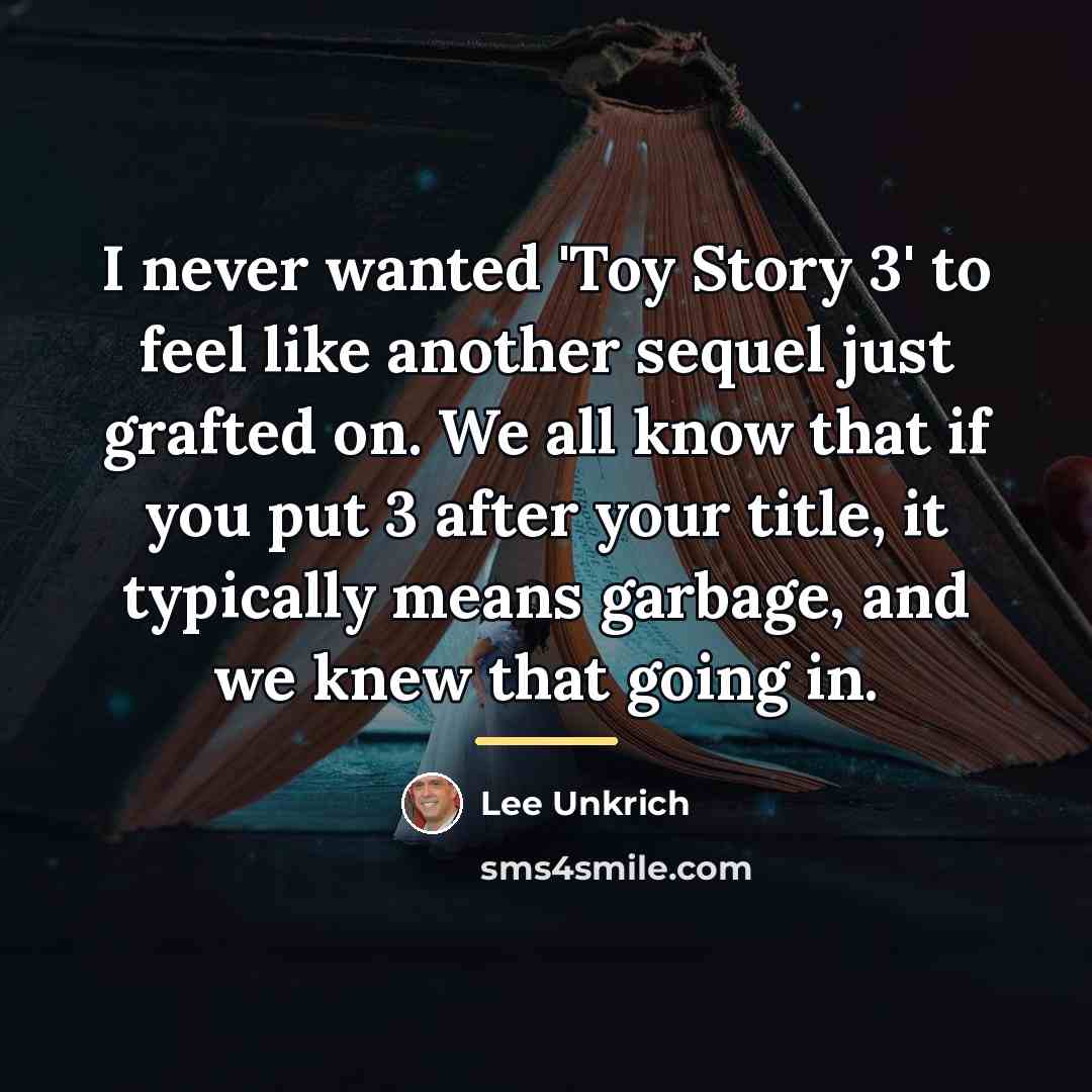 “I never wanted 'Toy Story 3' to feel like another…” quote by Lee Unkrich