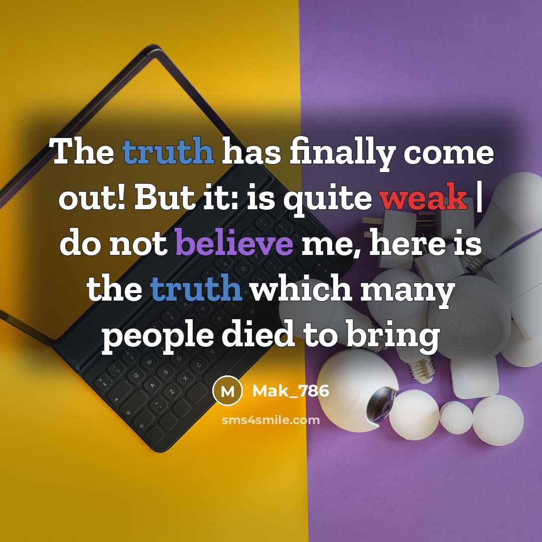 “The truth has finally come out! But it: is quite…” quote by Mak_786