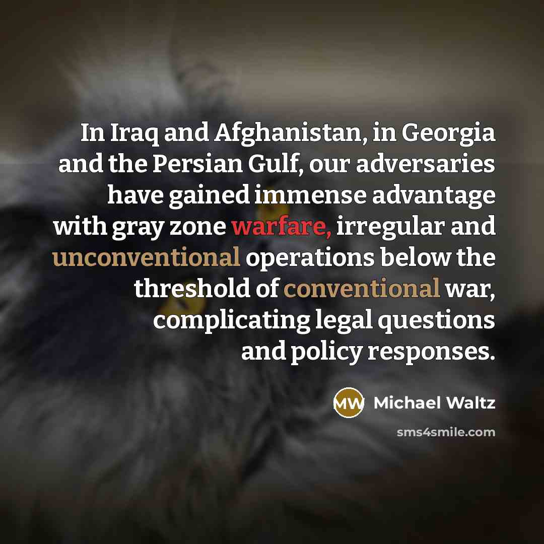 “In Iraq and Afghanistan, in Georgia and the Persian Gulf,…” quote by Michael Waltz