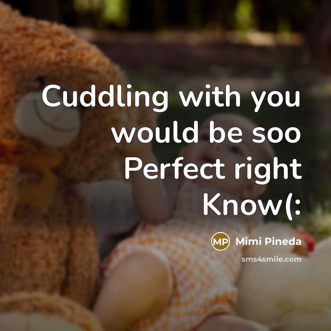 “Cuddling with you would be soo Perfect right Know(:…” quote by Mimi Pineda