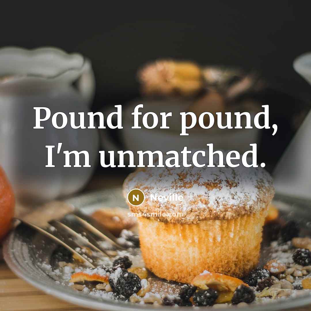 “Pound for pound, I'm unmatched.…” quote by Neville
