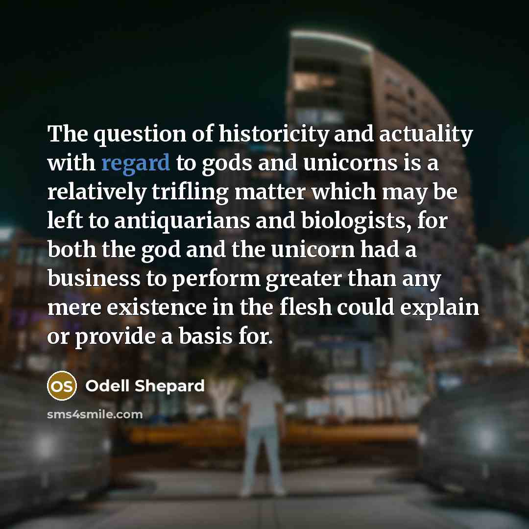“The question of historicity and actuality with regard to gods…” quote by Odell Shepard