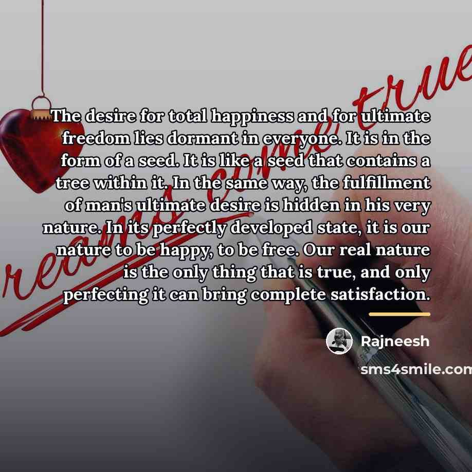 “The desire for total happiness and for ultimate freedom lies…” quote by Rajneesh