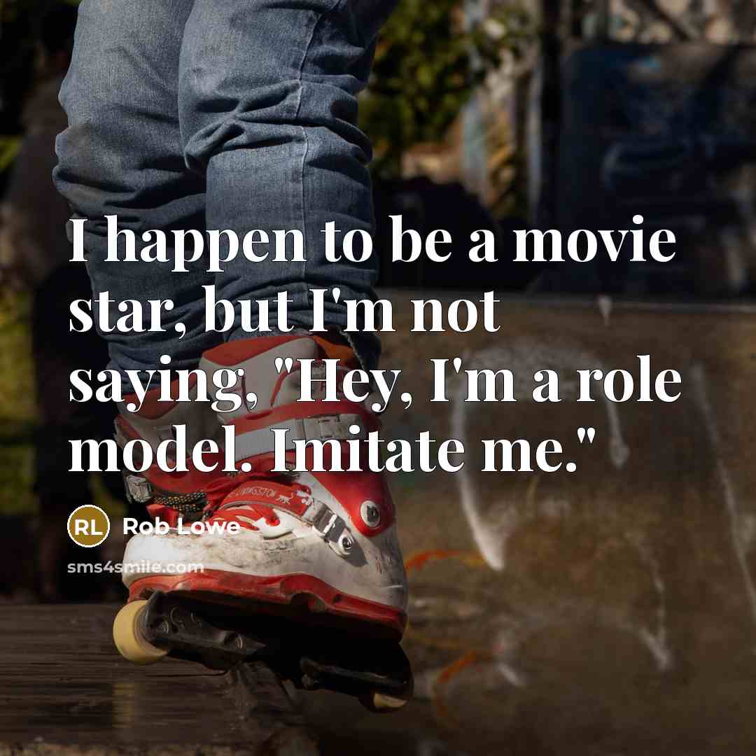 “I happen to be a movie star, but I'm not…” quote by Rob Lowe